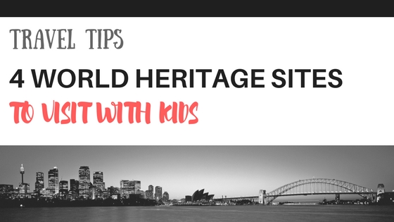 world heritage sites to show children, travel blog