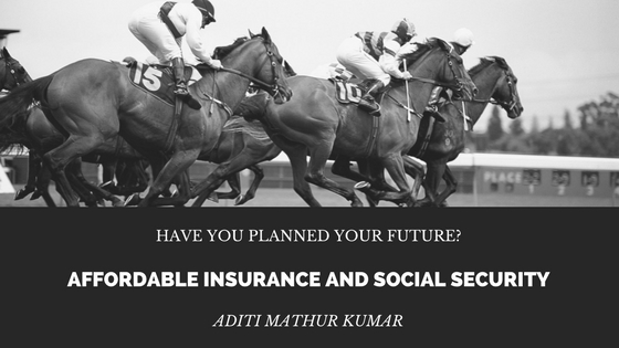 My Thoughts on About Affordable Insurance and Social Security in India