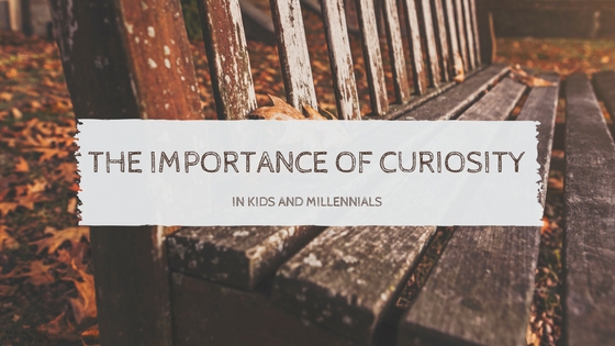 The importance of curiosity