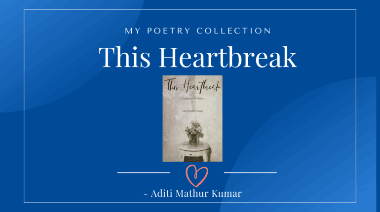 This-Heartbreak-Poetry-Collection-Aditi-Mathur-Kumar-Sad-Poems