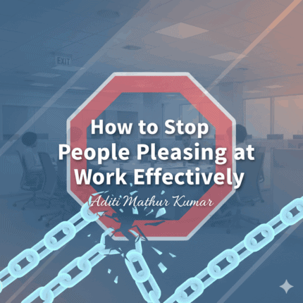 How to Stop People Pleasing at Work Effectively