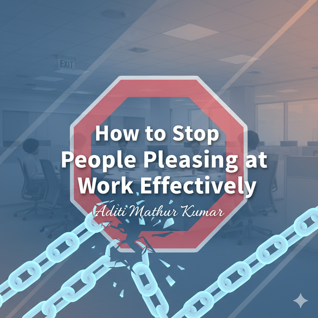 How to Stop People Pleasing at Work Effectively