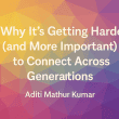 Why It’s Getting Harder (and More Important) to Connect Across Generations